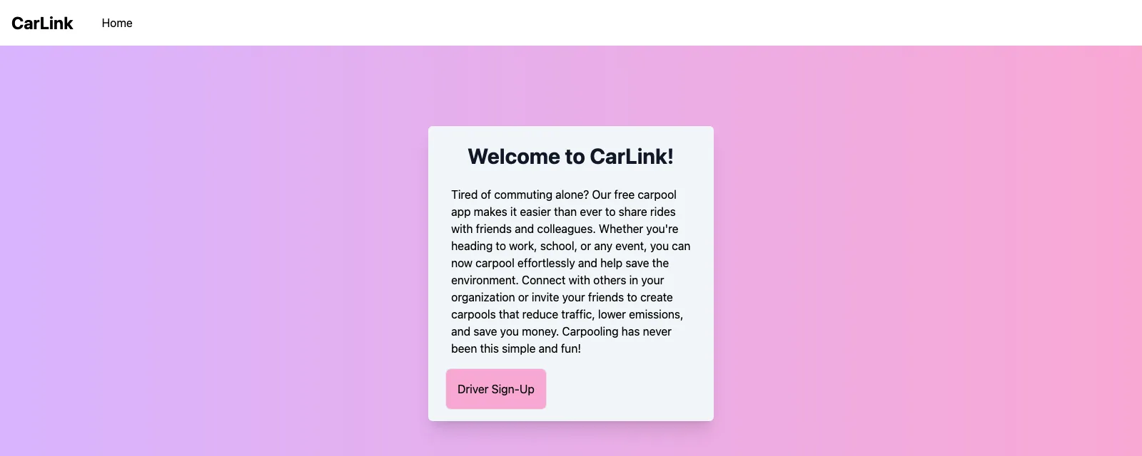 A web page with a white CarLink navbar and a pink to purple gradient, with one card in the middle holding a welcome heading, a paragraph about carpooling and a pink Driver Sign-Up button