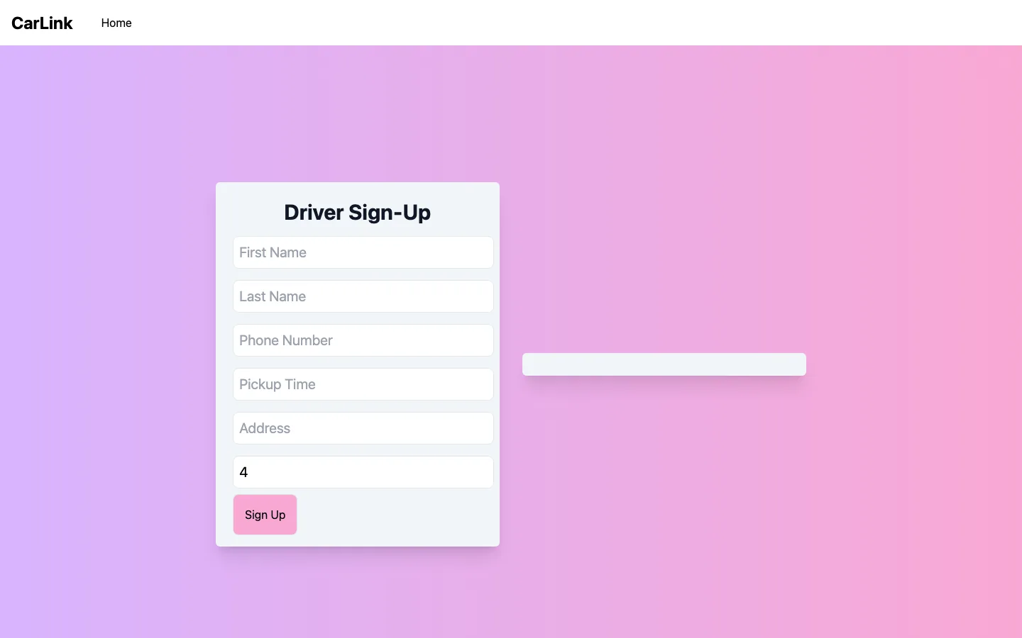 A Driver Sign-Up card with empty fields for first name, last name, phone number, pickup time and address, a seats field set to 4, a pink Sign Up button and an empty white box to its right