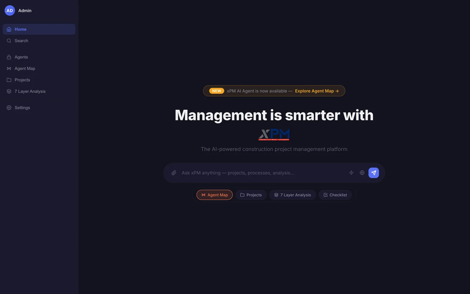 A dark dashboard with a left menu reading Home, Search, Agents, Agent Map, Projects, 7 Layer Analysis and Settings, and a centered heading reading Management is smarter with xPM above a chat box and four shortcut buttons